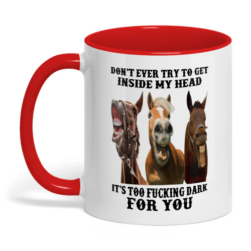 Don't Ever Try To Get Inside My Head Horse