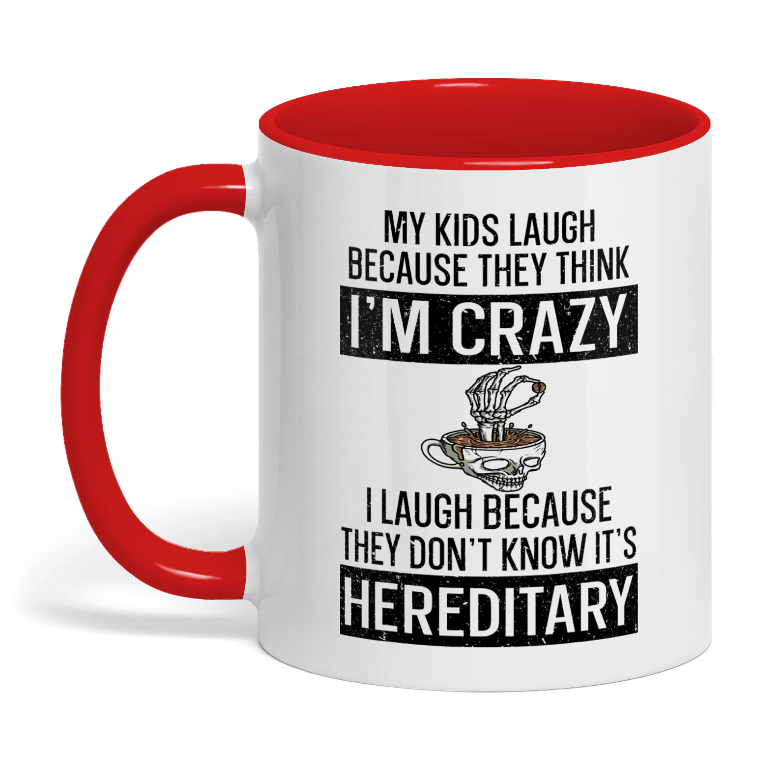 My Kids Laugh Because They Think I'm Crazy Skull