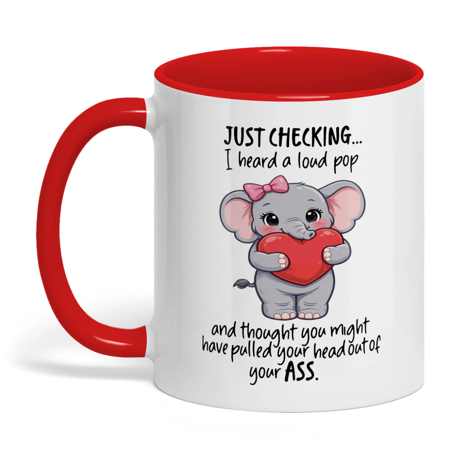 Just Checking I Heard A Loud Pop Elephant