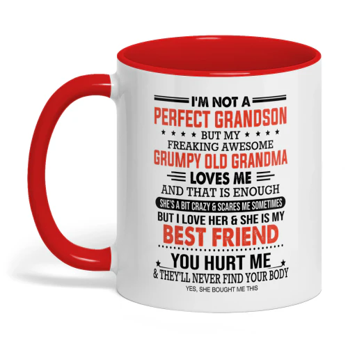 I'm Not A Perfect Grandson But My Grandma