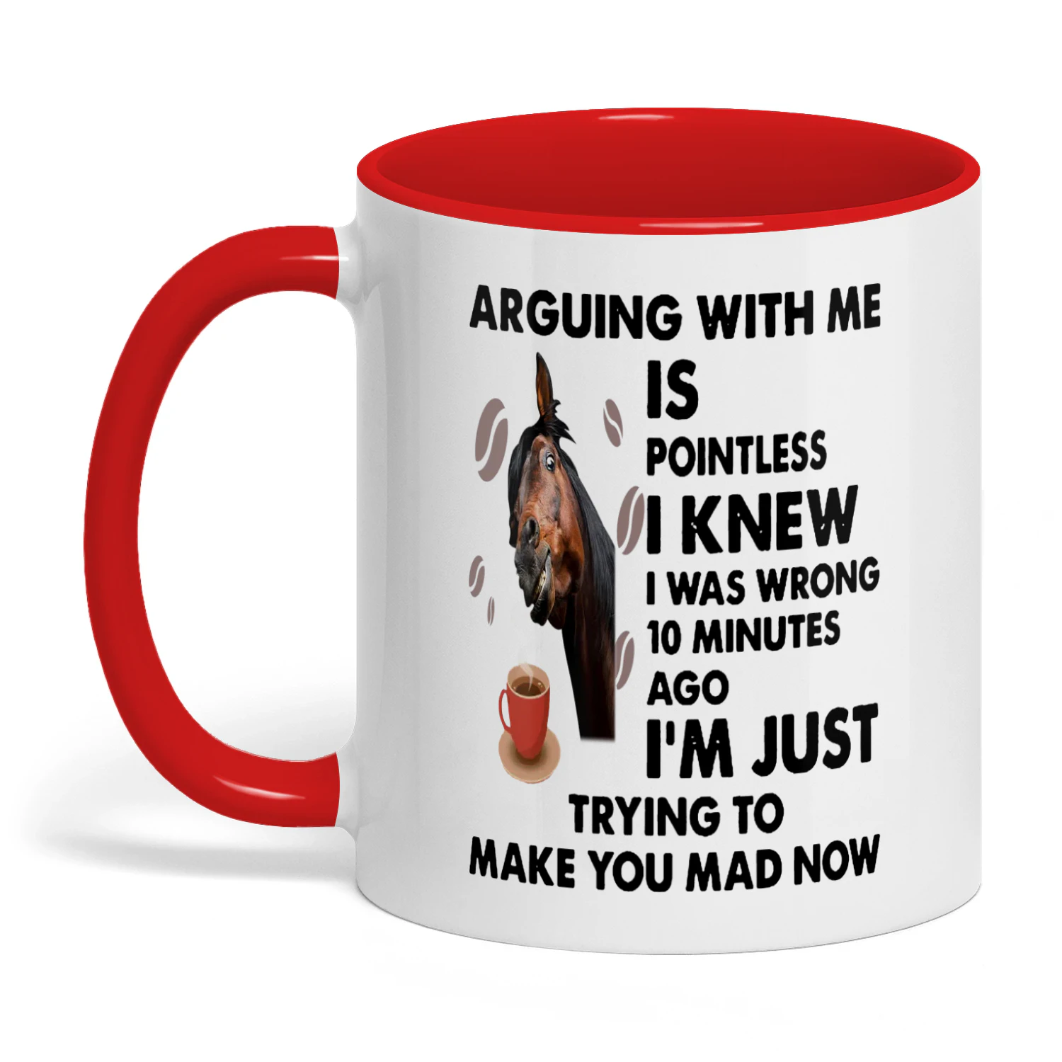 Arguing With Me Is Pointless I Knew Horse