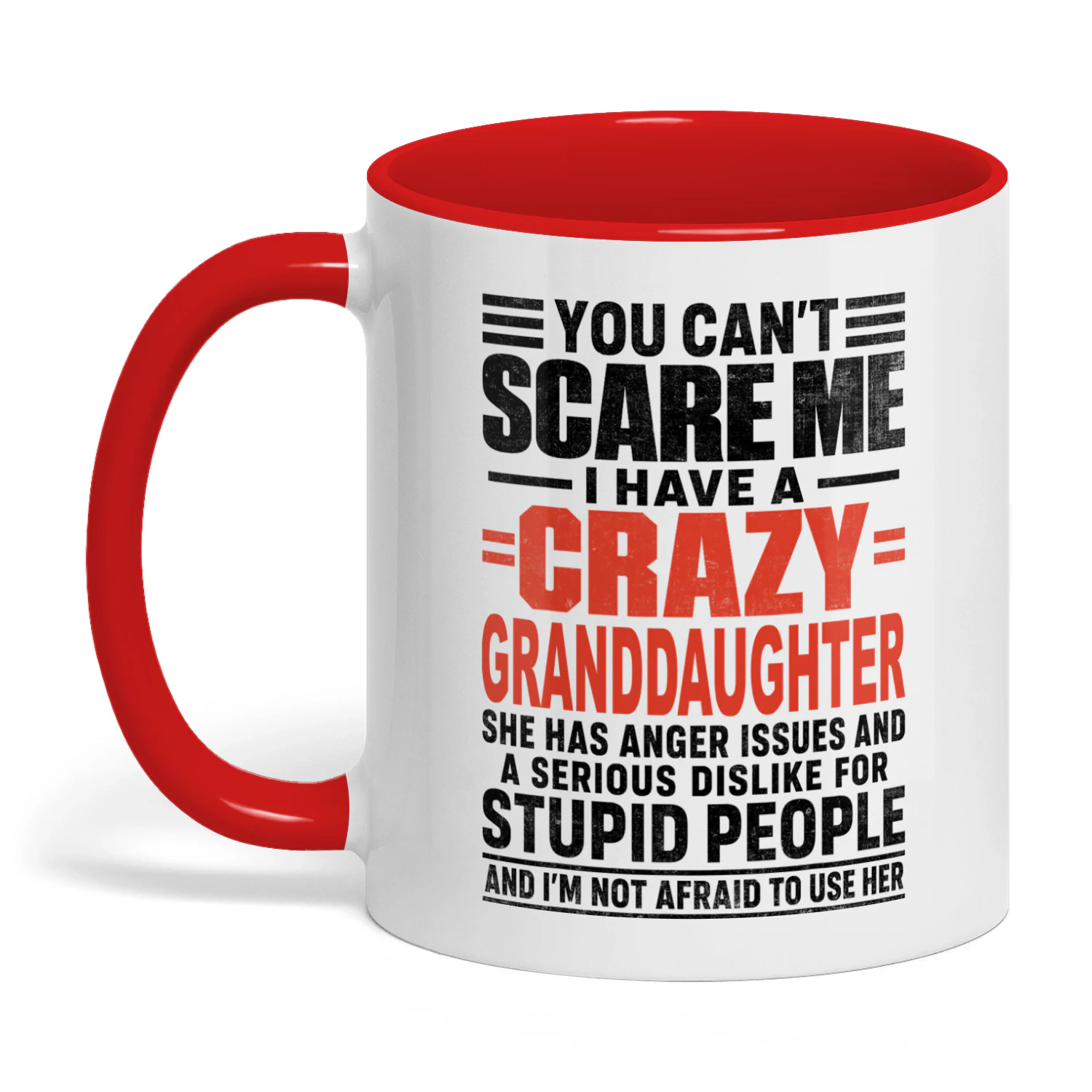 You Can't Scare Me I Have A Crazy Granddaughter