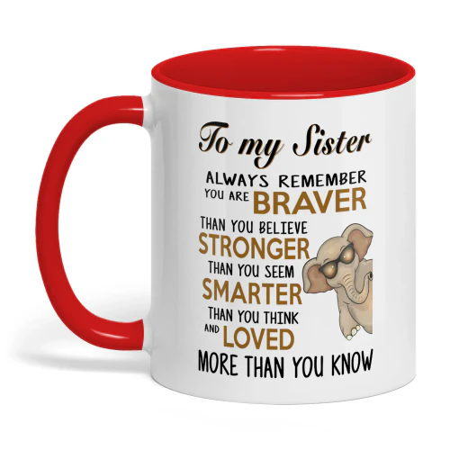 To My Sister Always Remember You Are Braver Elephant