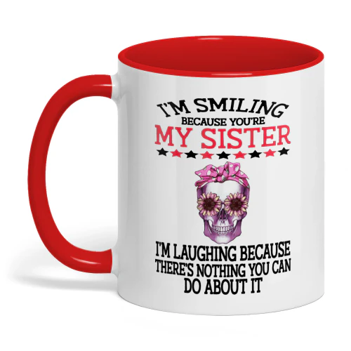 I Smiling Because You're My Sister Skull
