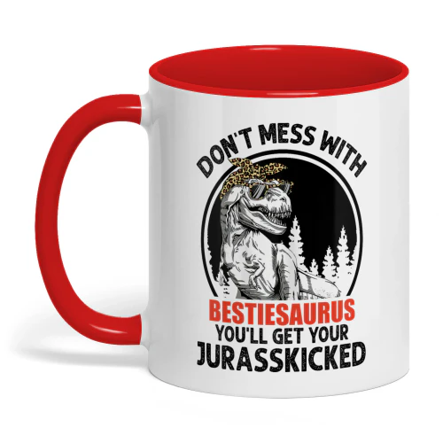 Don't Mess With Bestiesaurus You'll Get