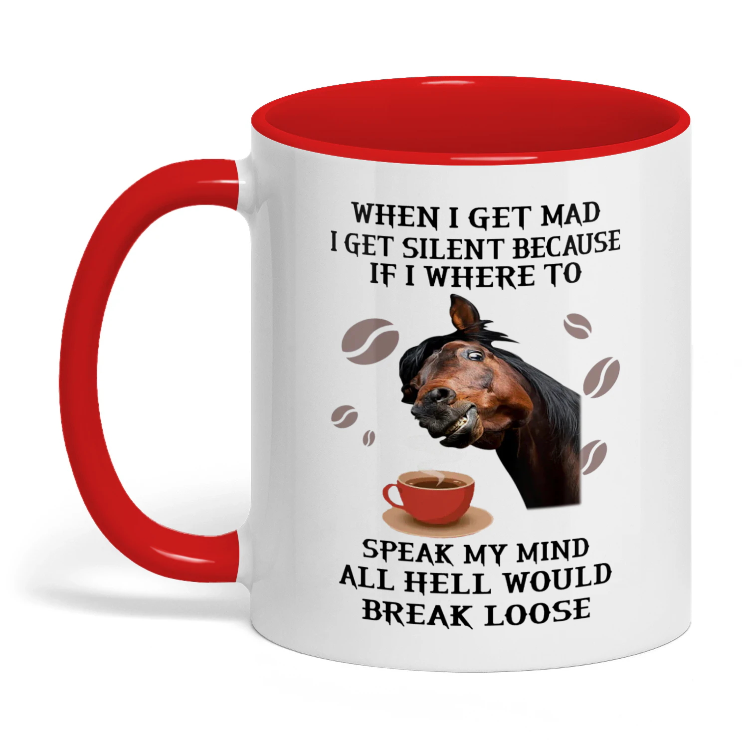 When I Get Mad I Get Silent Because Horse