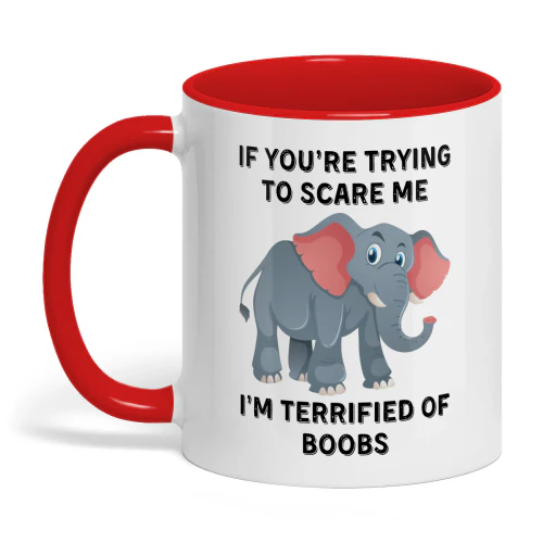 If You're Trying To Scare Me I'm Terrified Elephant