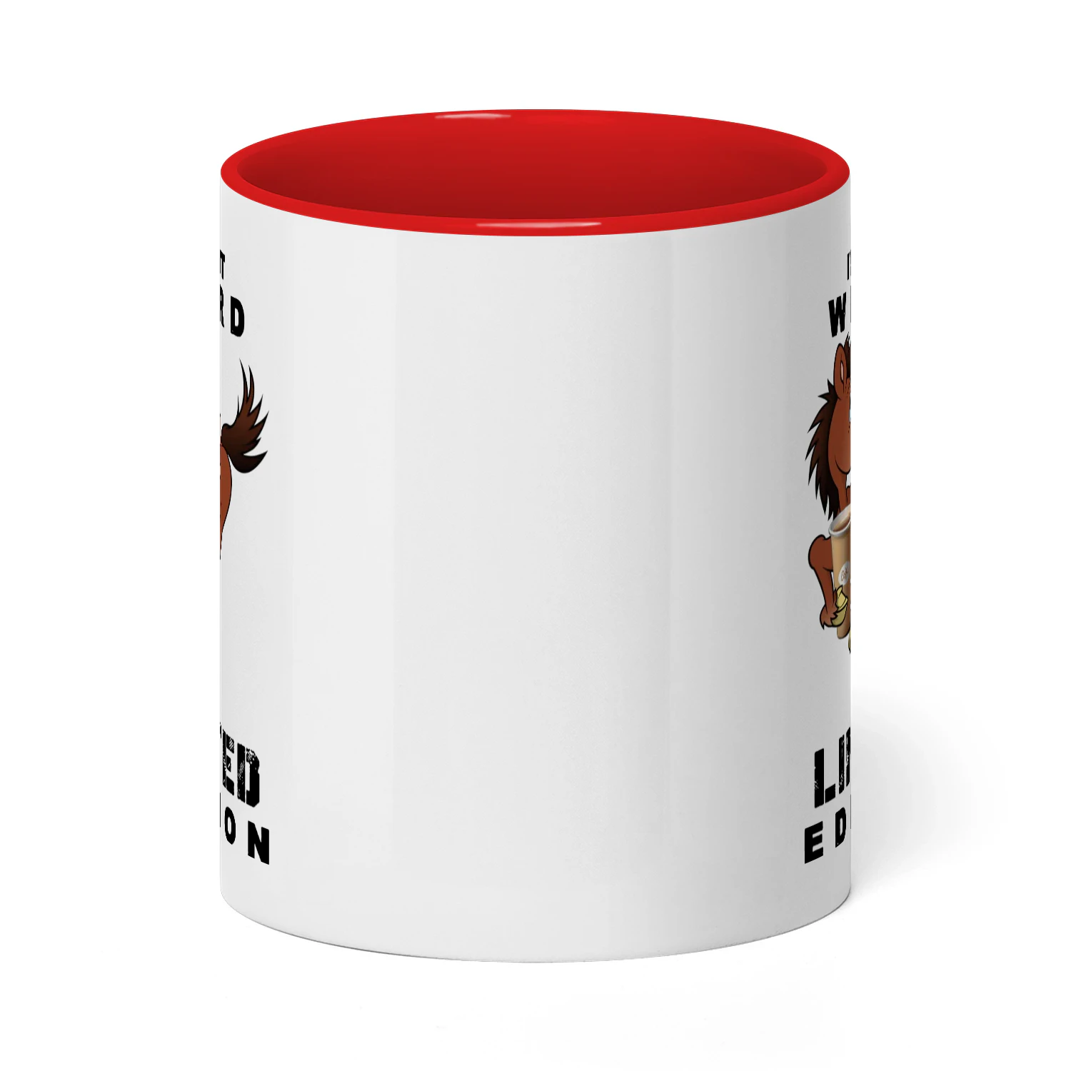 I'm Not Weird I'm Limited Edition Horse