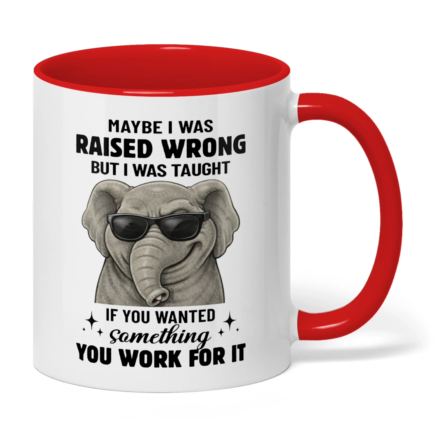 Maybe I Was Raised Wrong But I Was Elephant