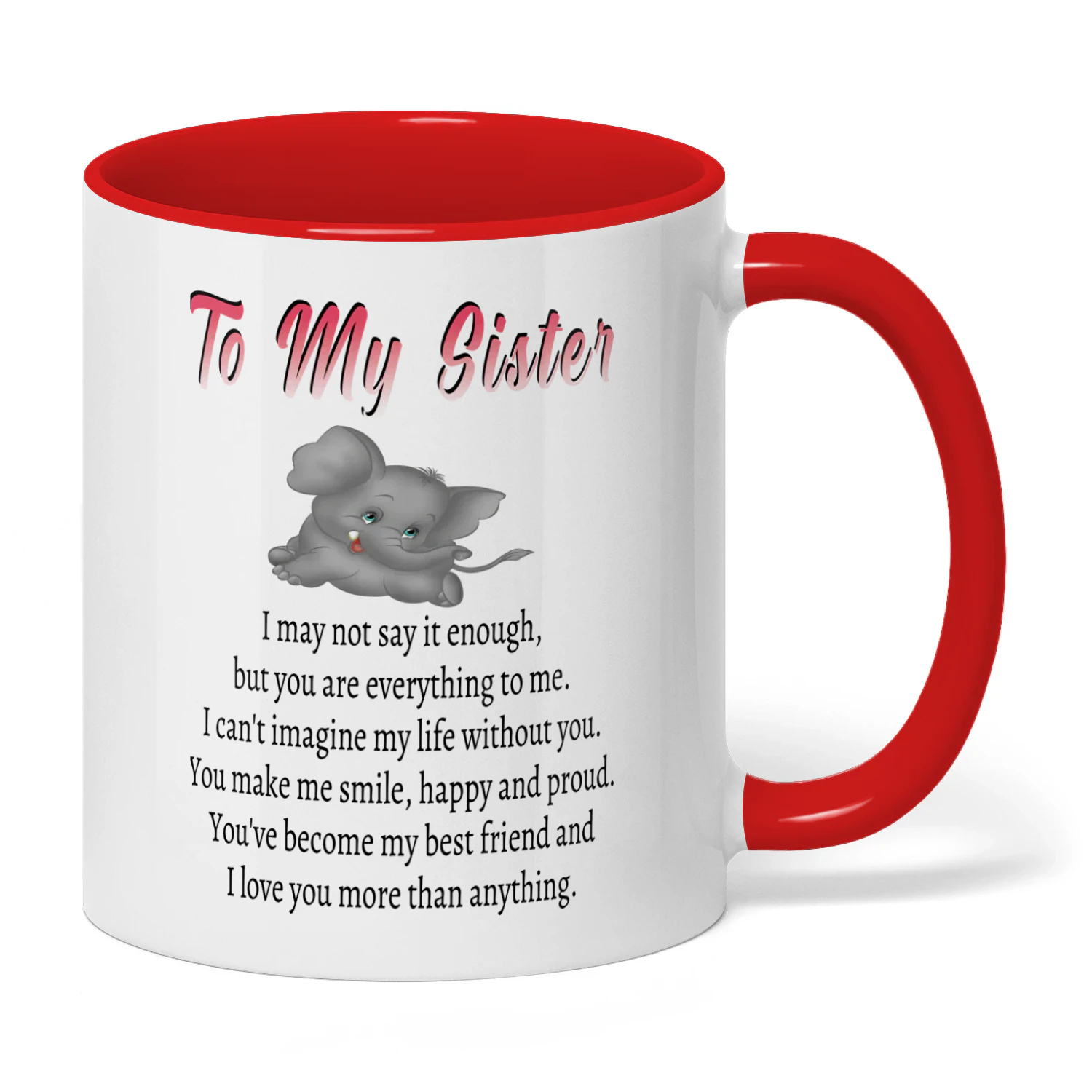 To My Sister I May Not Say It Enough Elephant