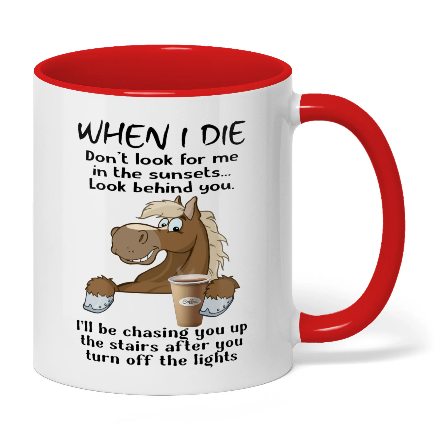 When I Die Don't Look For Me In Horse