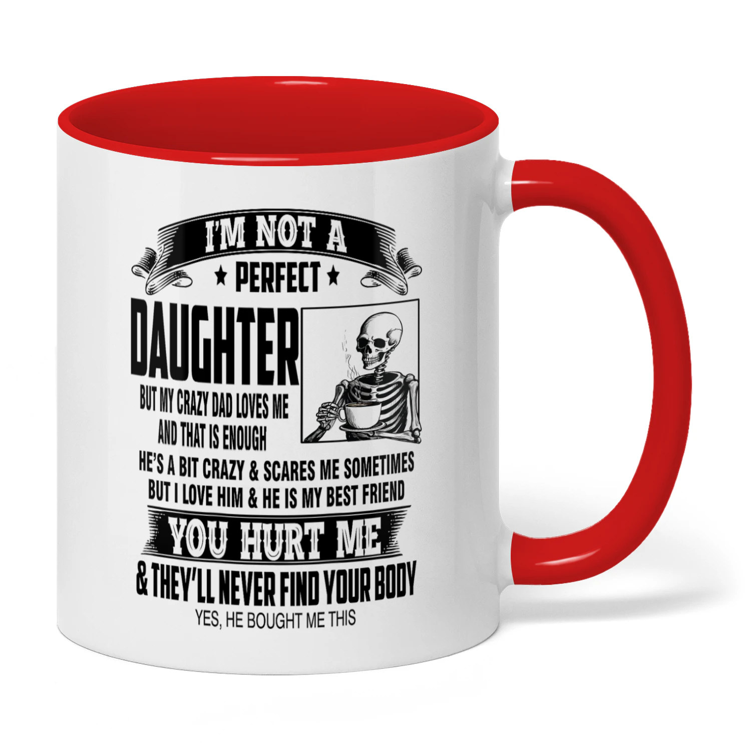 I'm Not A Perfect Daughter But My Crazy Dad Skull