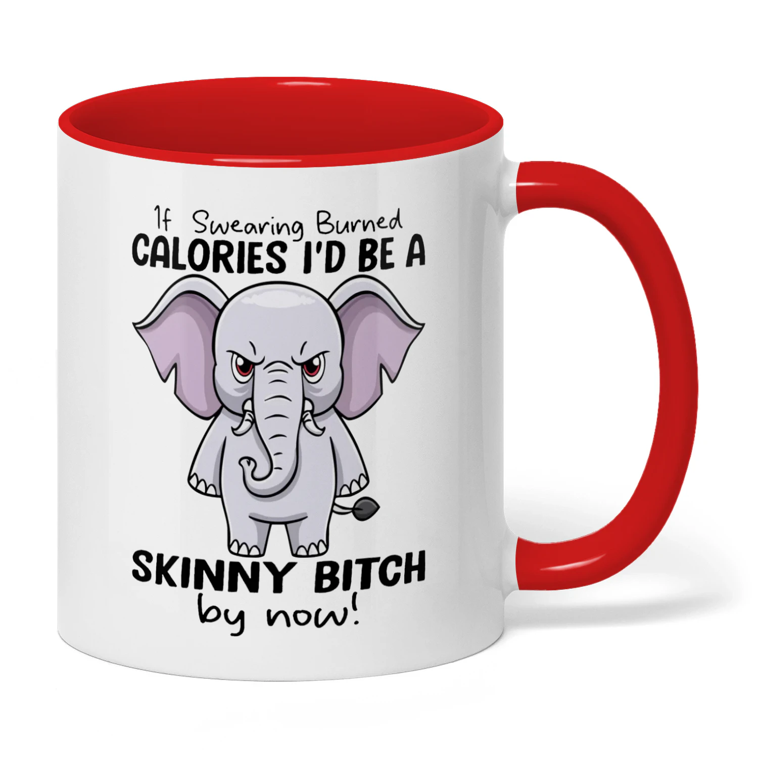 If Swearing Burned Calories I'd Be A Elephant