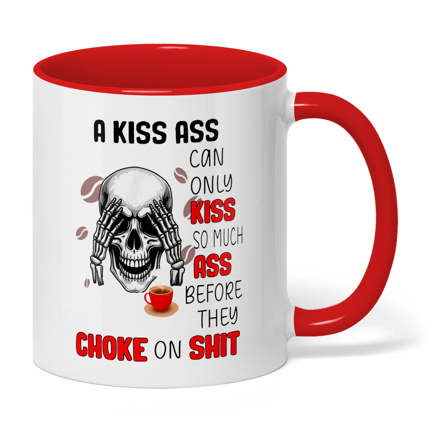 A Kiss Ass Can Only Kiss Skull