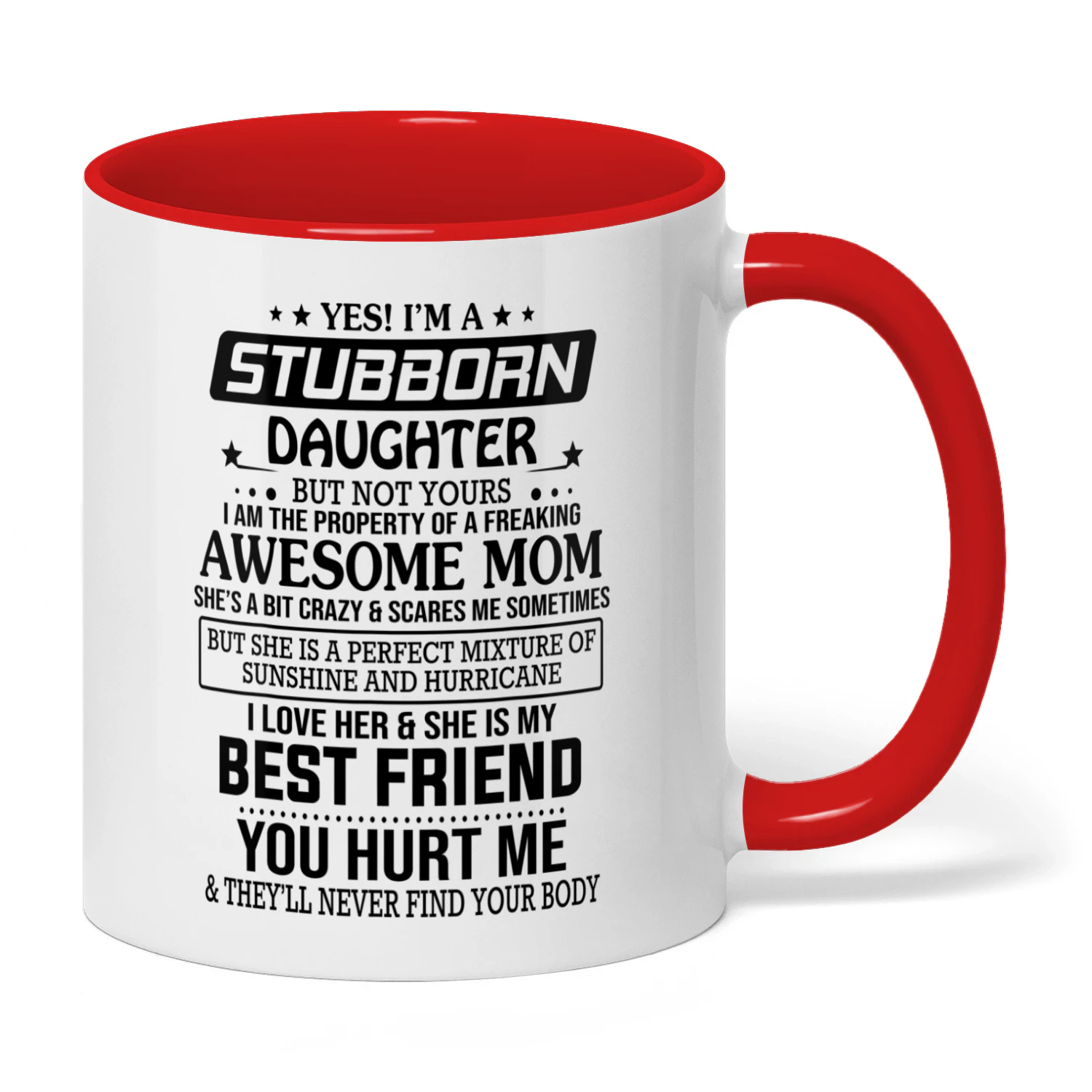 56 Yes I'm A Stubborn Daughter But Not Yours Mom