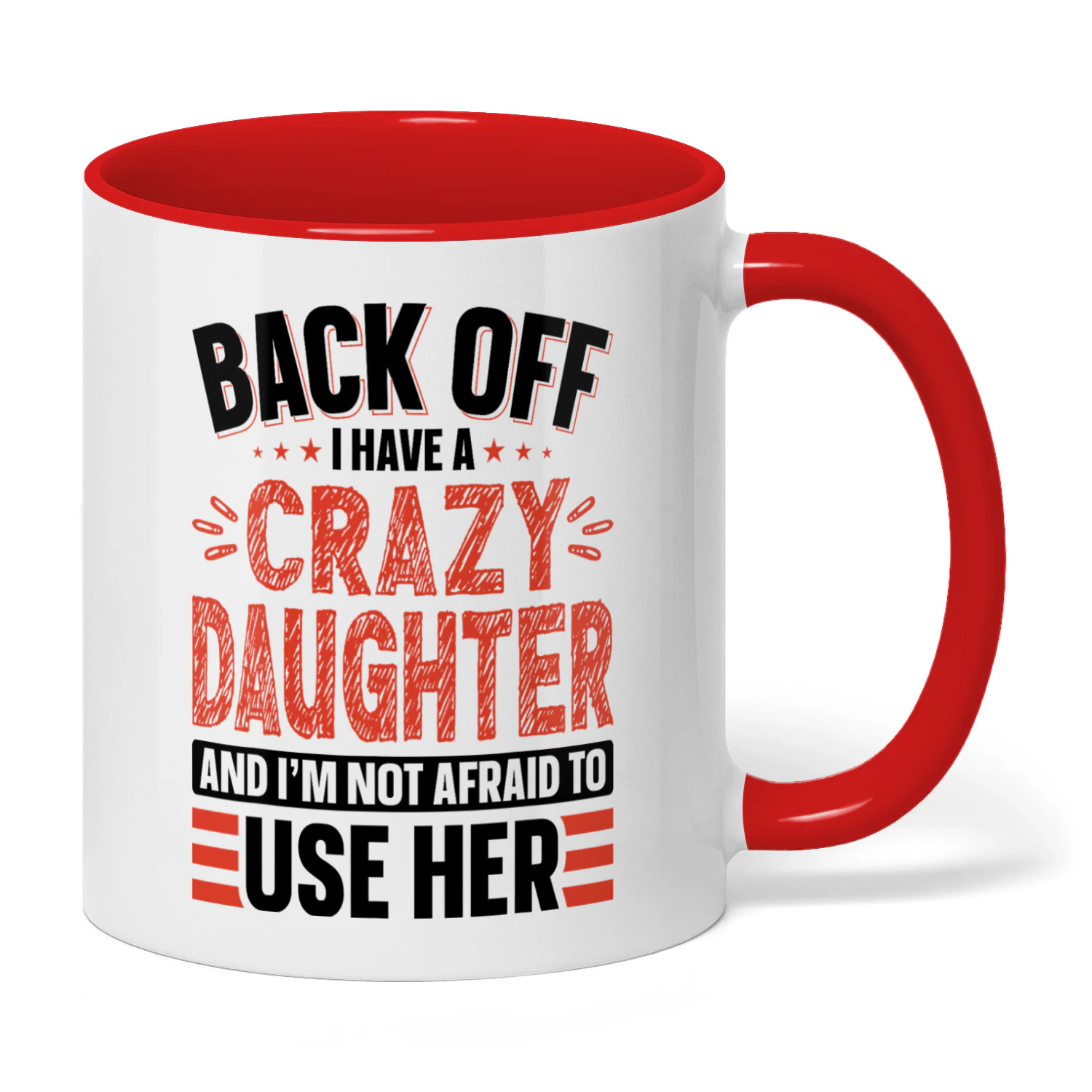Back Off I Have A Crazy Daughter