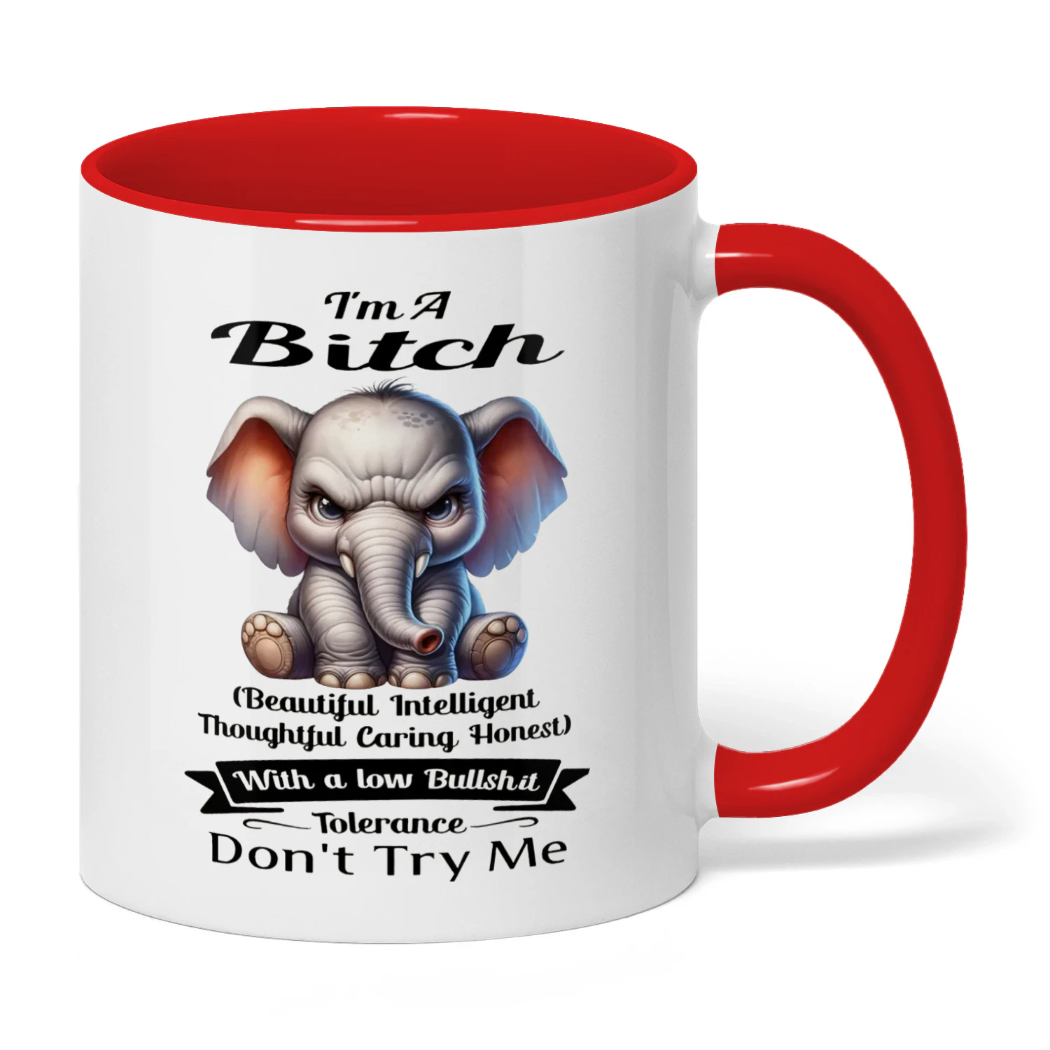 I'm A Bitch Beautiful Intelligent Thoughtful Elephant