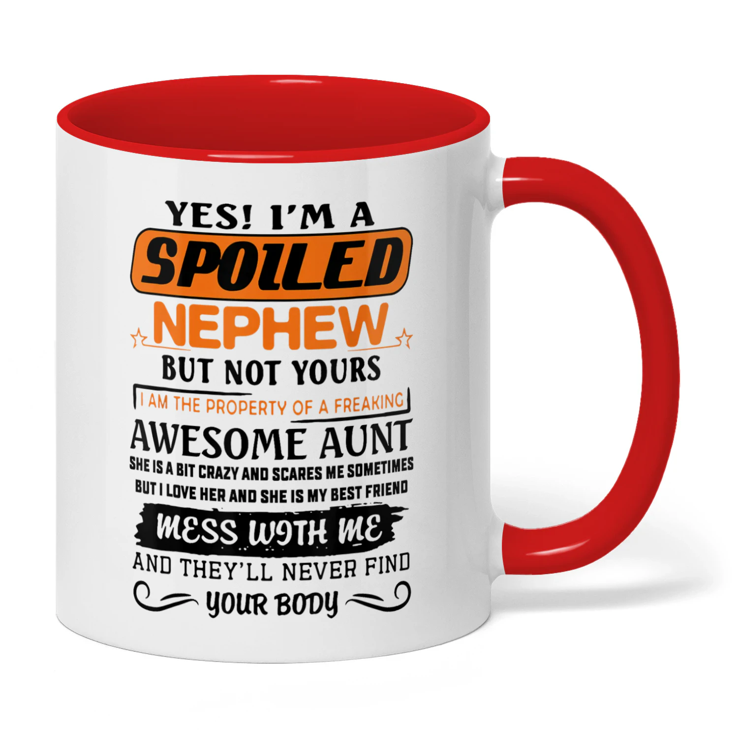 60 Yes I'm A Spoiled Nephew But Not Yours Aunt