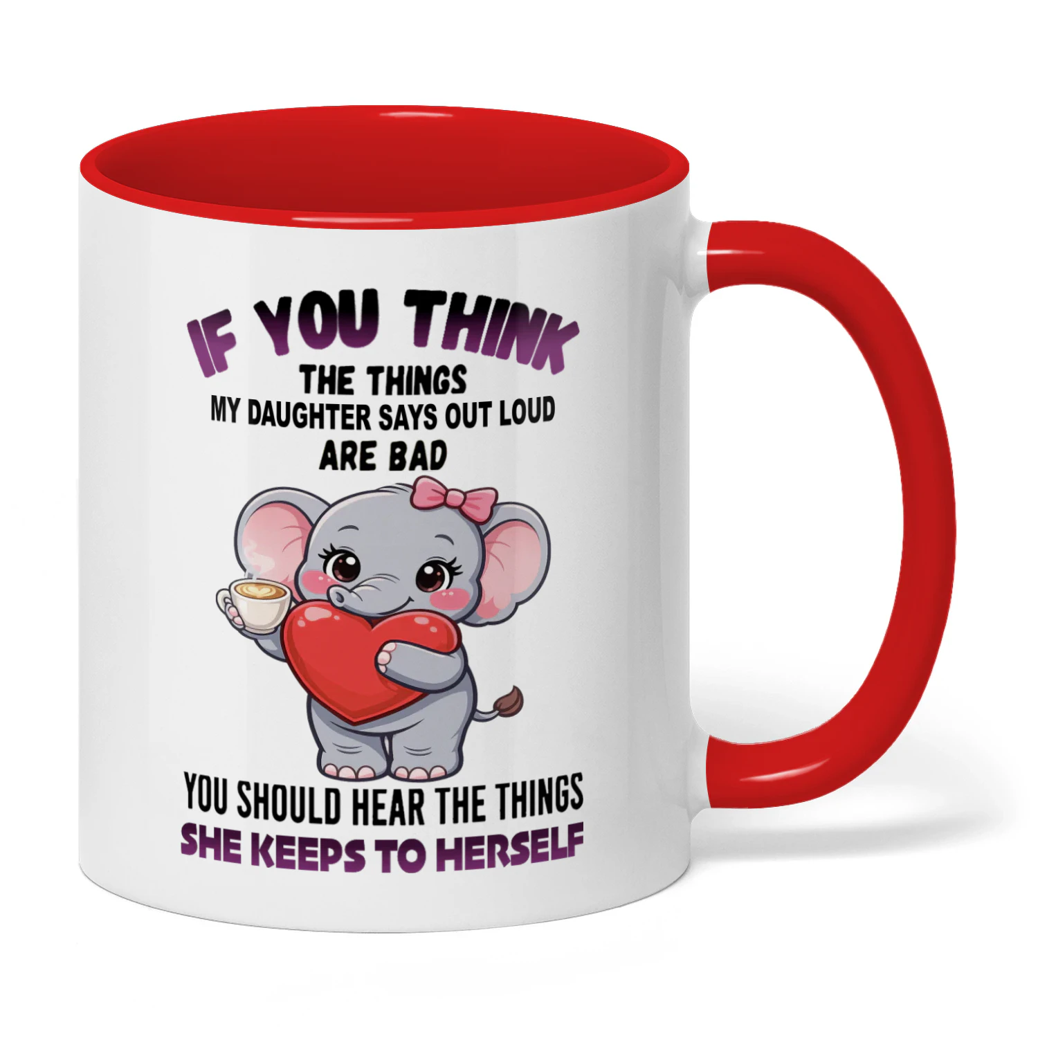 If You Think The Things My Daughter Says Out Loud Elephant