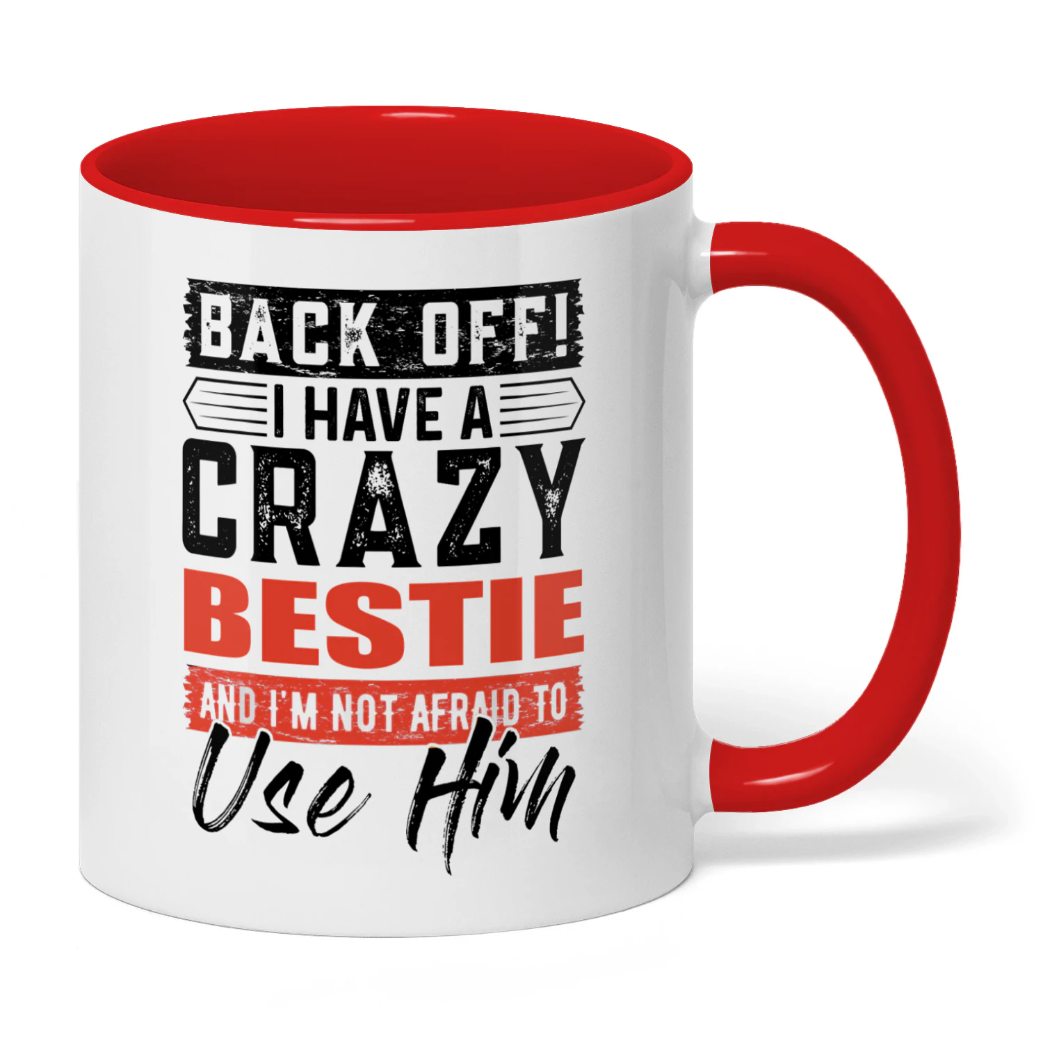 Back Off I Have A Crazy Bestie