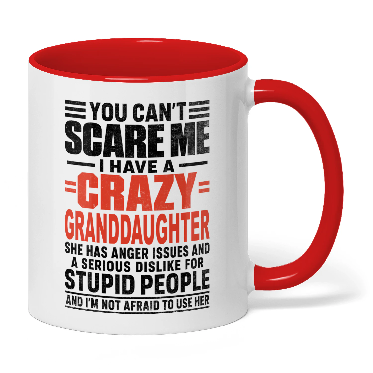 You Can't Scare Me I Have A Crazy Granddaughter