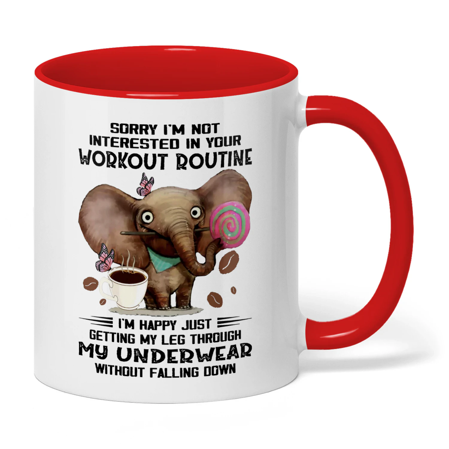 Sorry I'm Not Interested In Your Workout Elephant