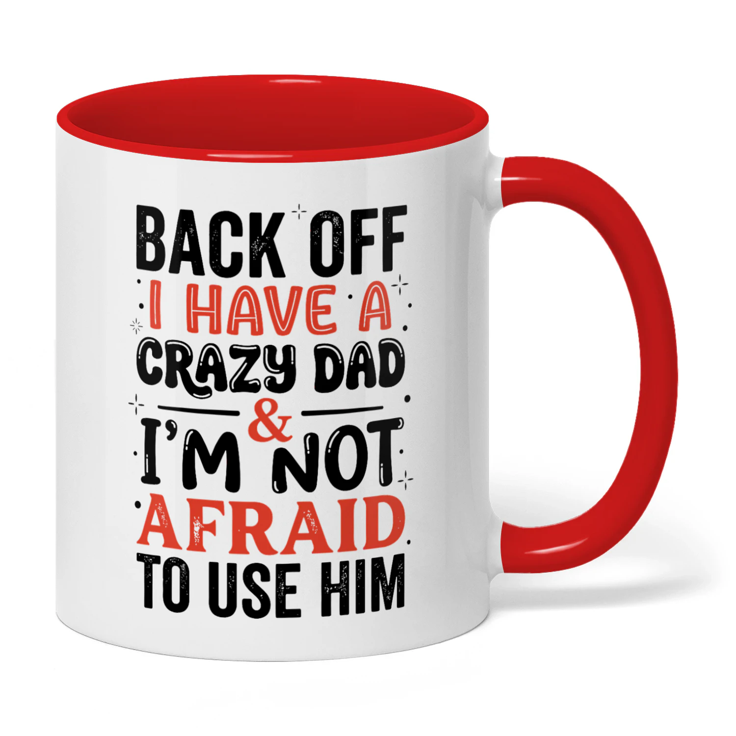 Back Off I Have A Crazy Dad
