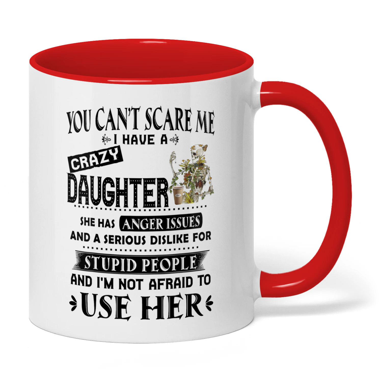 You Can't Scare Me I Have A Crazy Daughter Skull