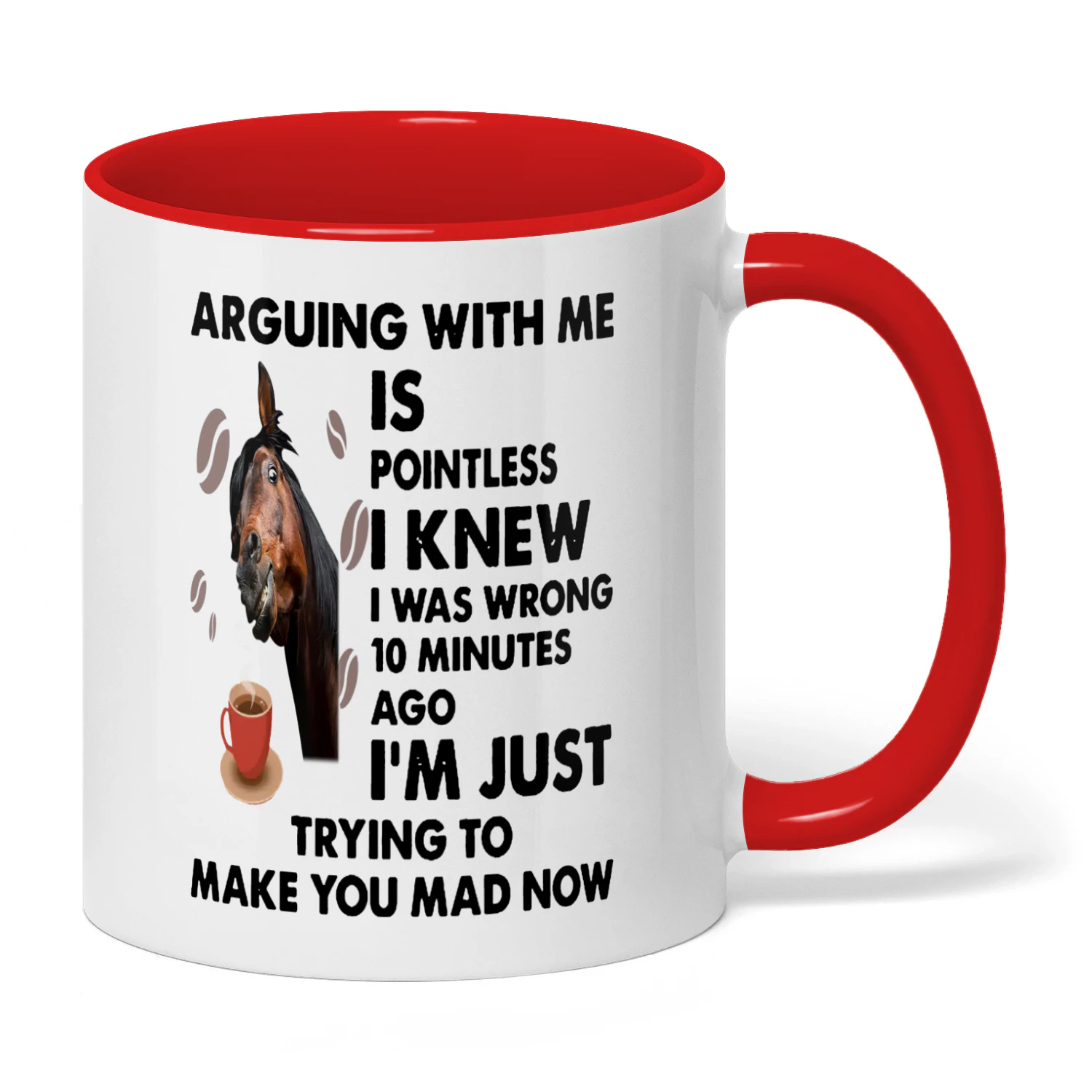 Arguing With Me Is Pointless I Knew Horse