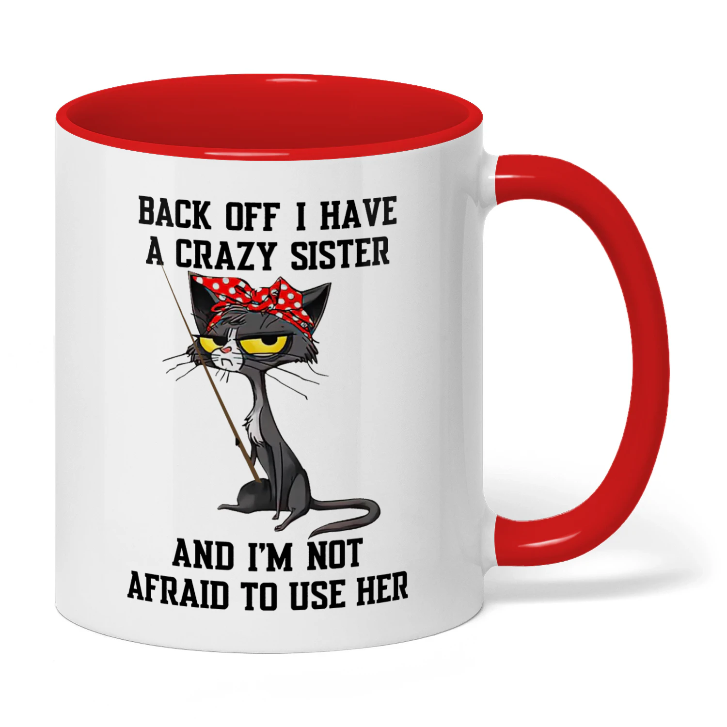 Back Off I Have A Crazy Sister Cat