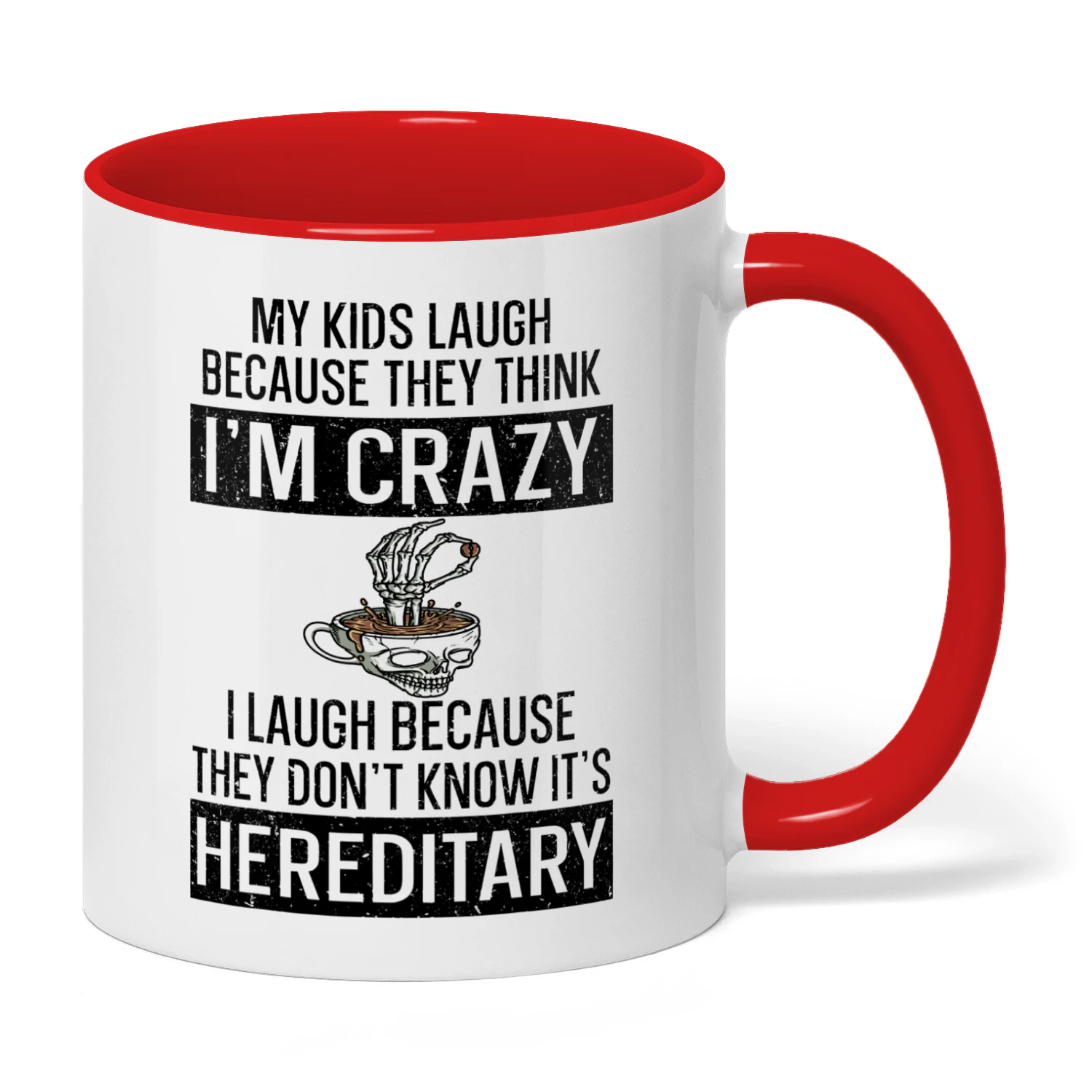 My Kids Laugh Because They Think I'm Crazy Skull
