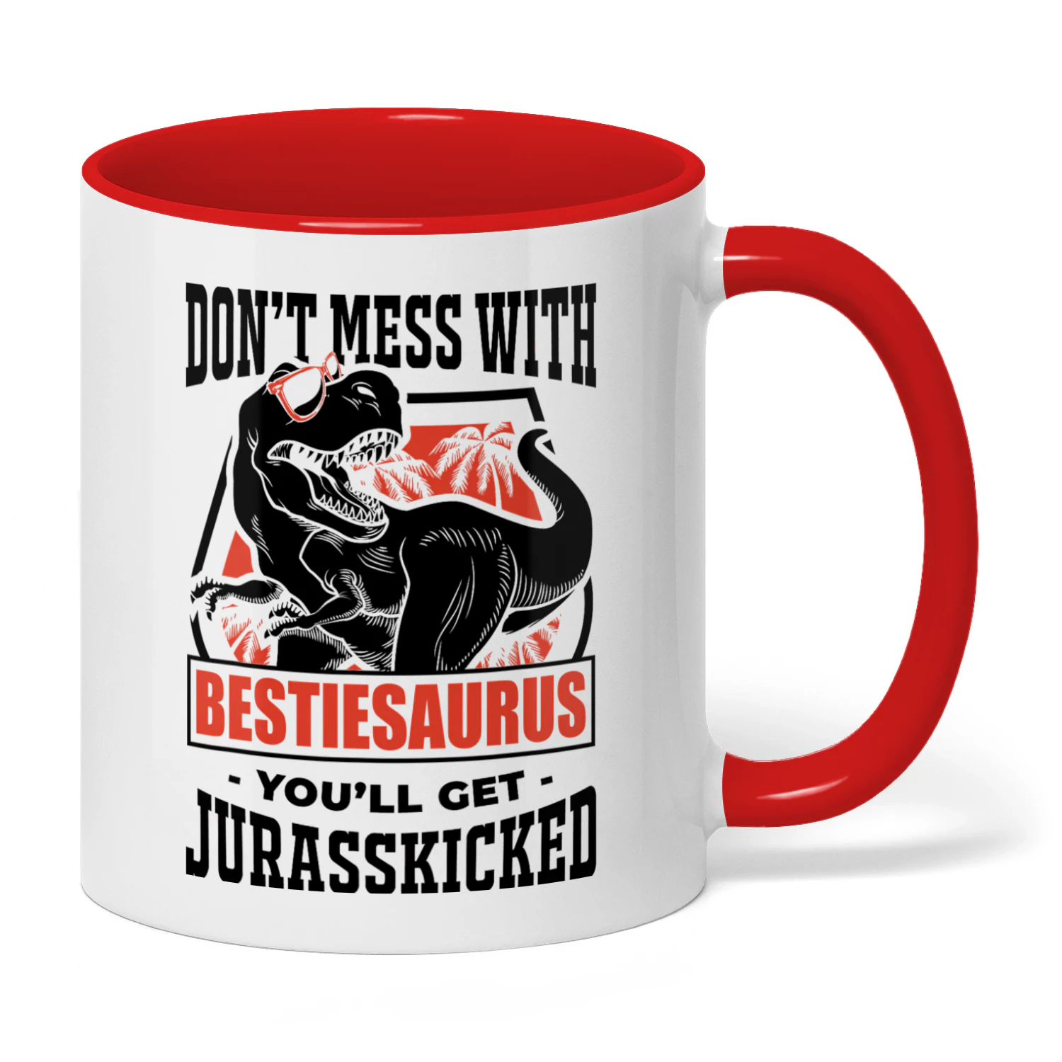 Don't Mess With Bestiesaurus You'll Get
