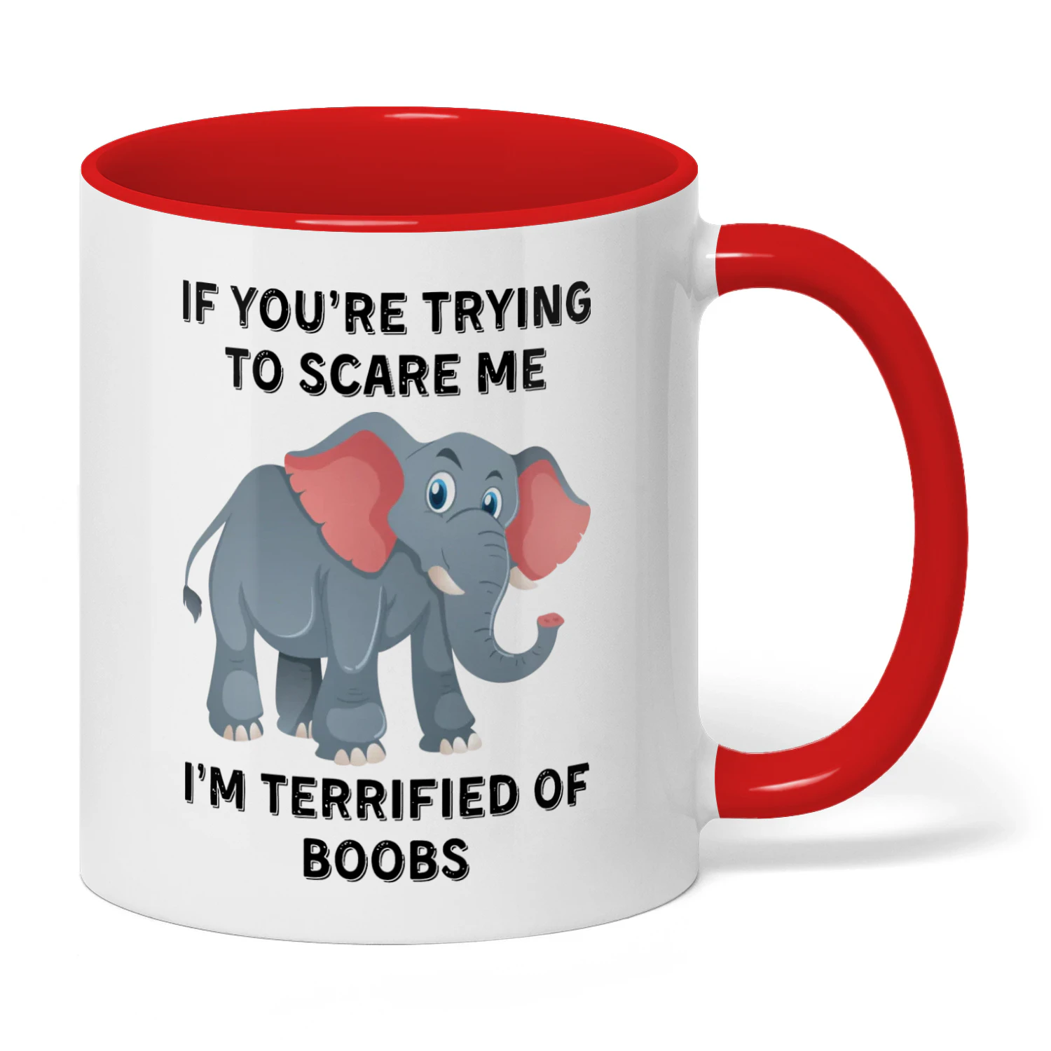 If You're Trying To Scare Me I'm Terrified Elephant