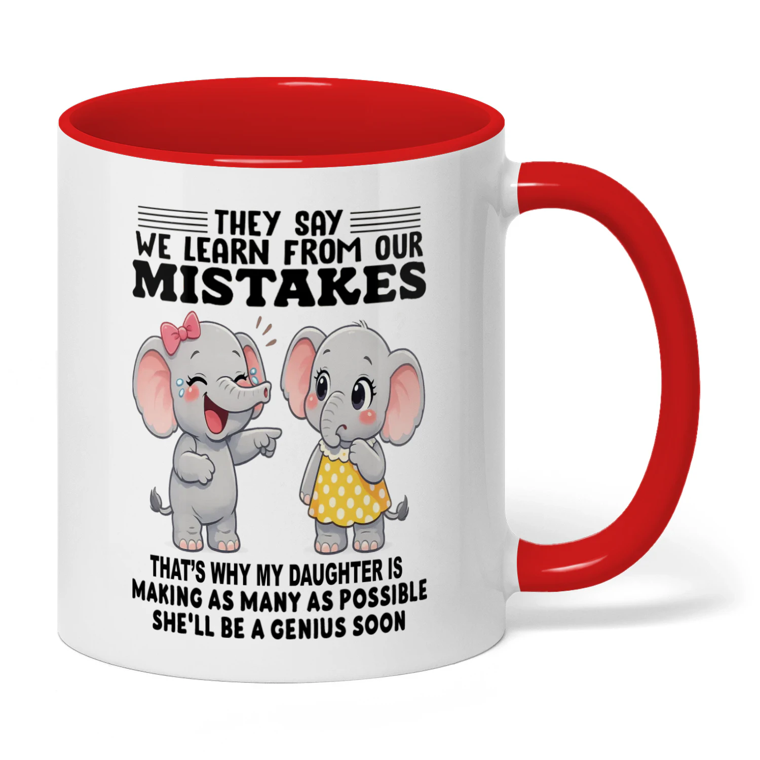 They Say We Learn From Our Mistakes Elephant
