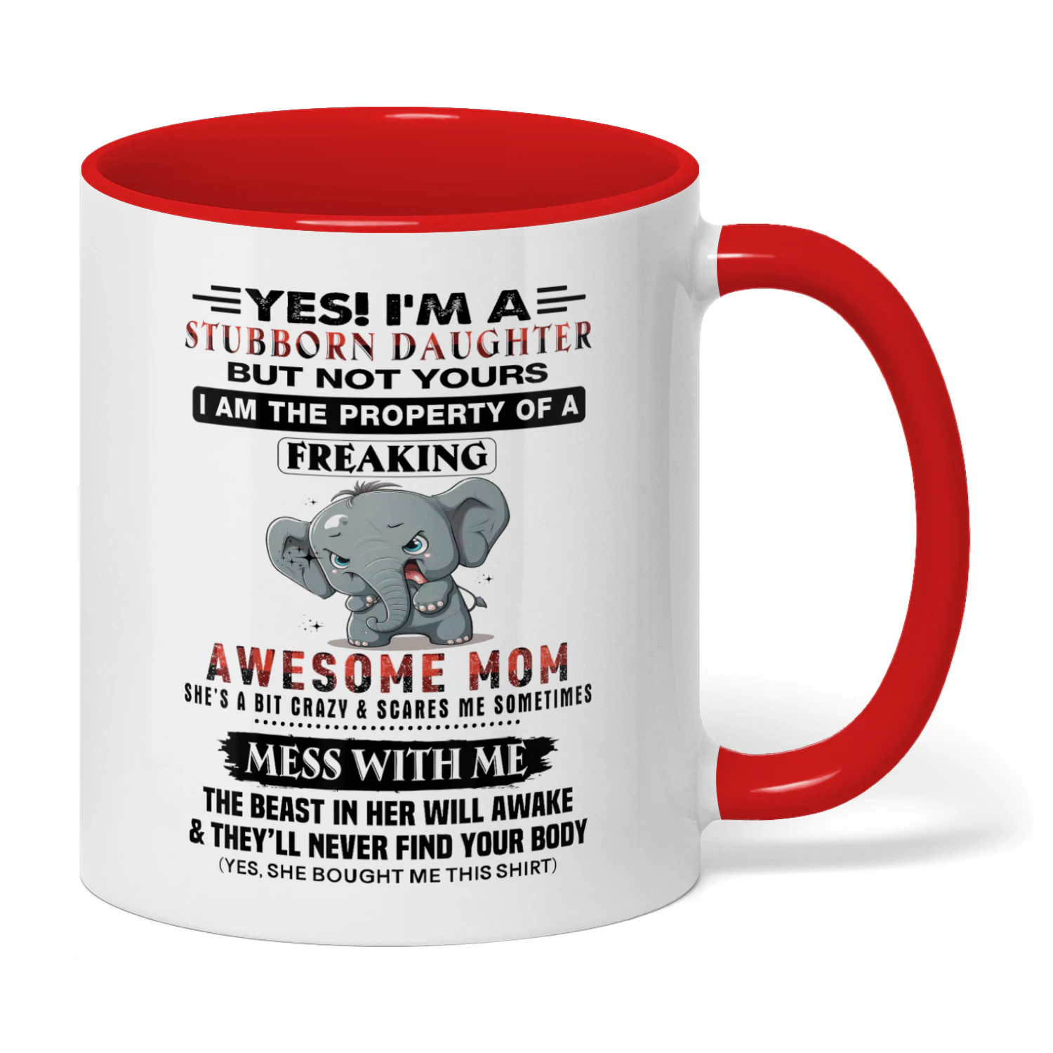 Yes I'm A Stubborn Daughter But Not Yours Elephant