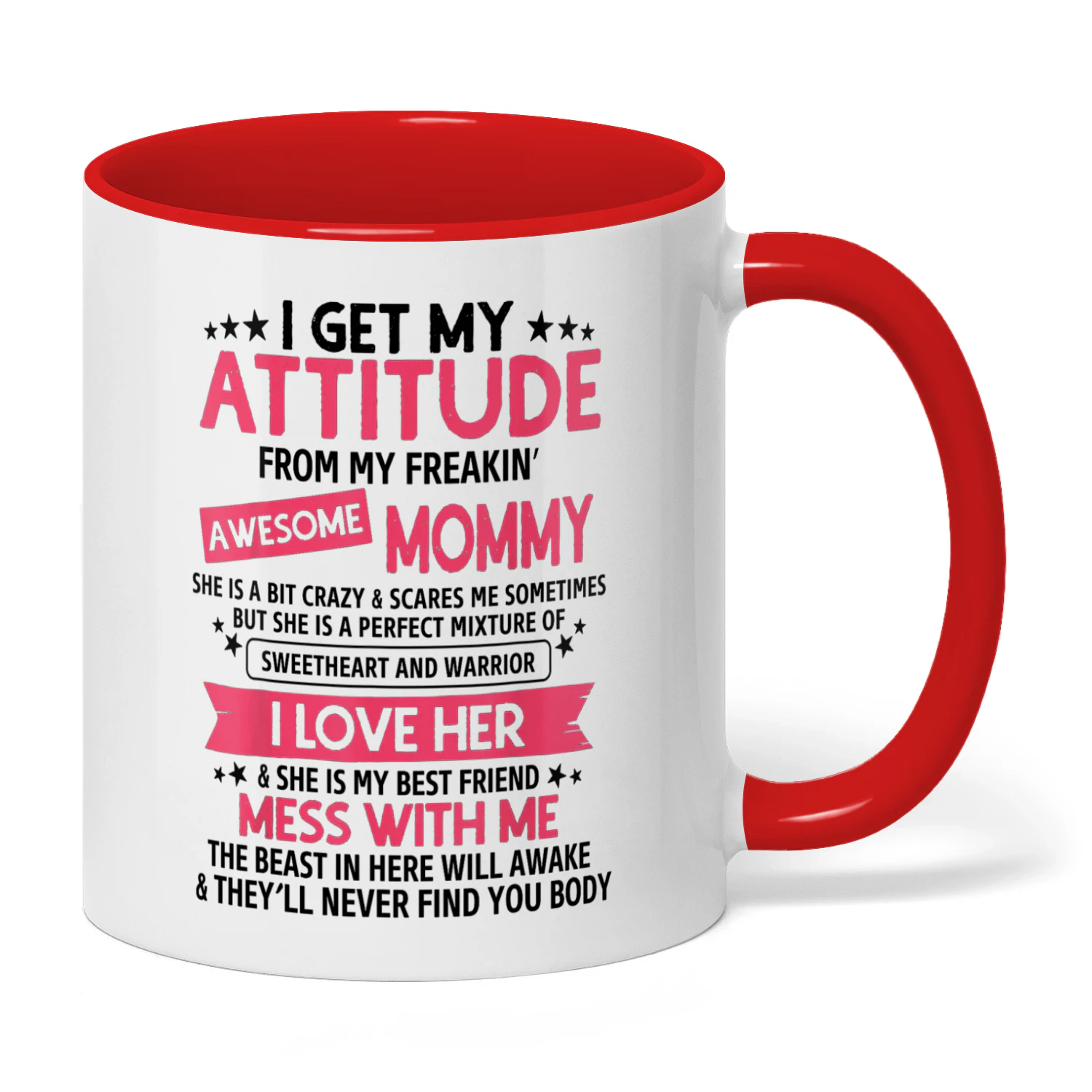 59 I Get My Attitude From My Freaking Awesome Mommy