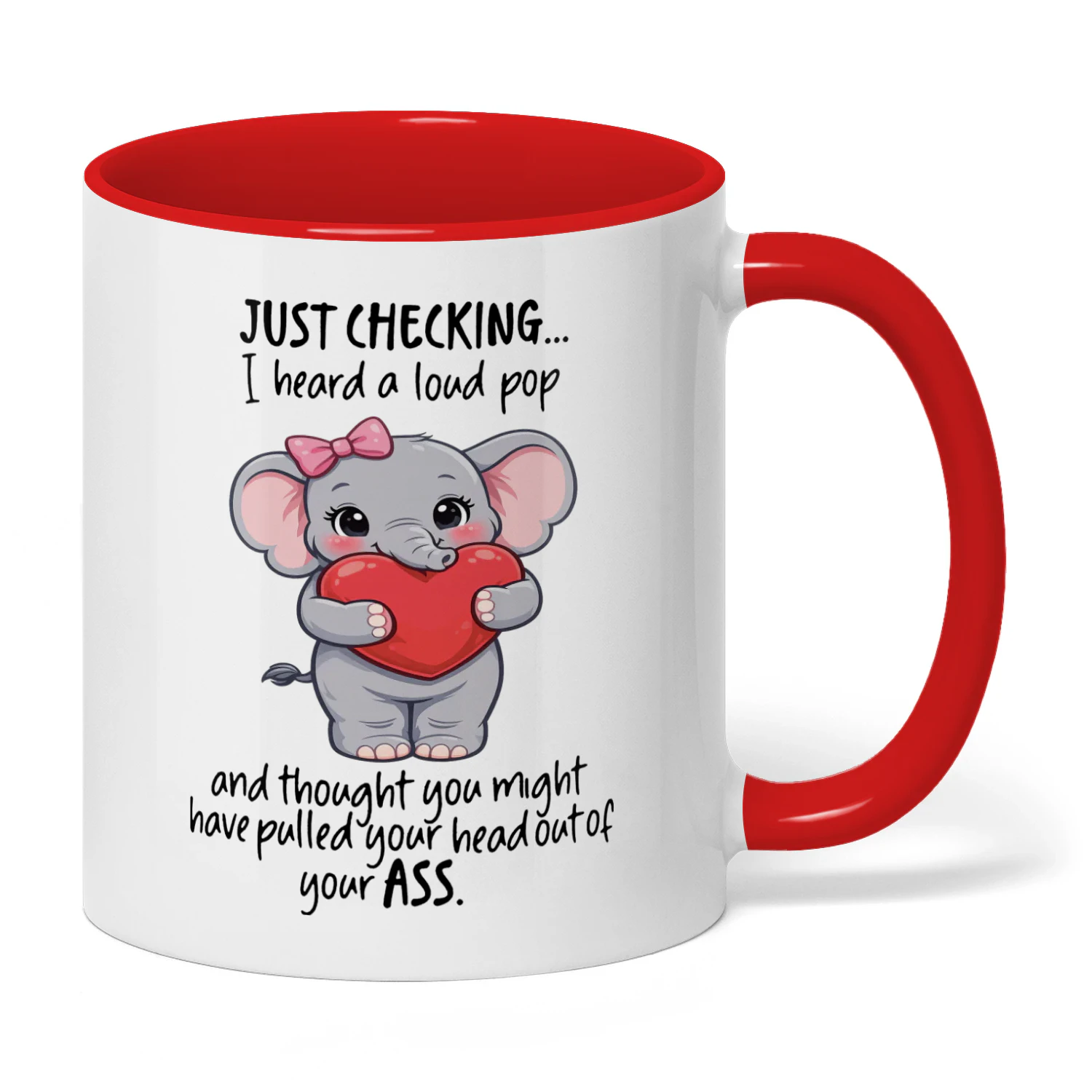 Just Checking I Heard A Loud Pop Elephant