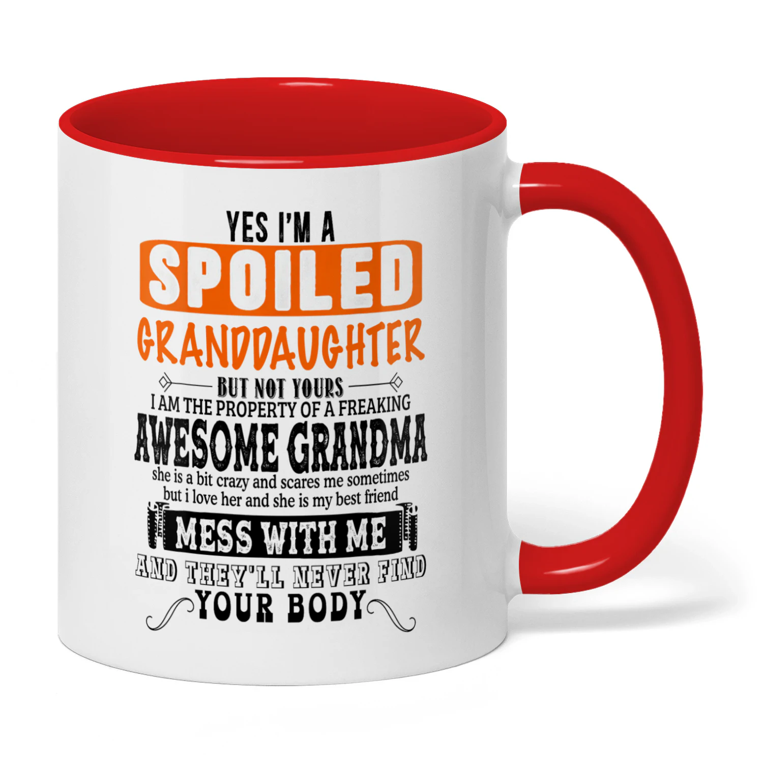 49 Yes I'm A Spoiled Granddaughter But Not Yours Grandma