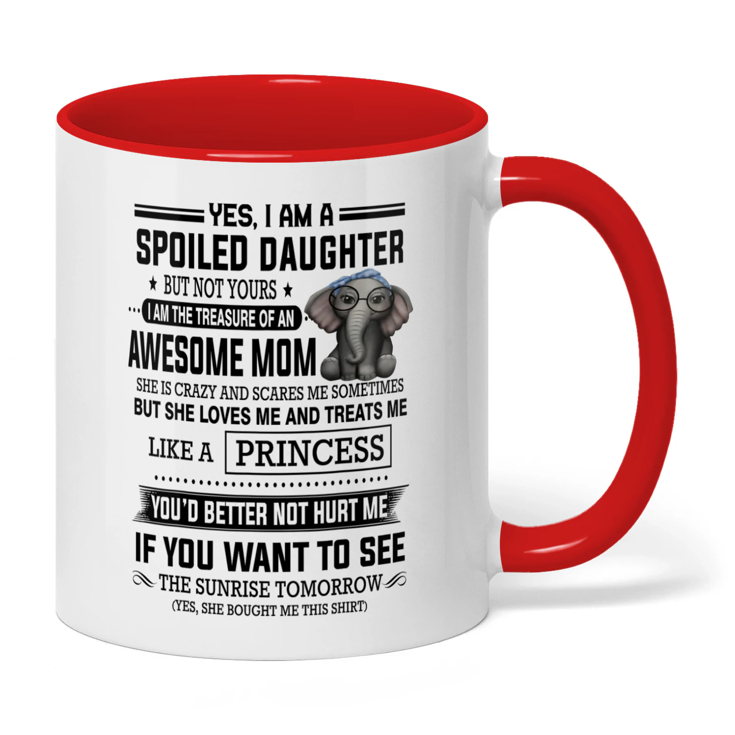 Yes I Am A Spoiled Daughter But Not Yours Mom Elephant