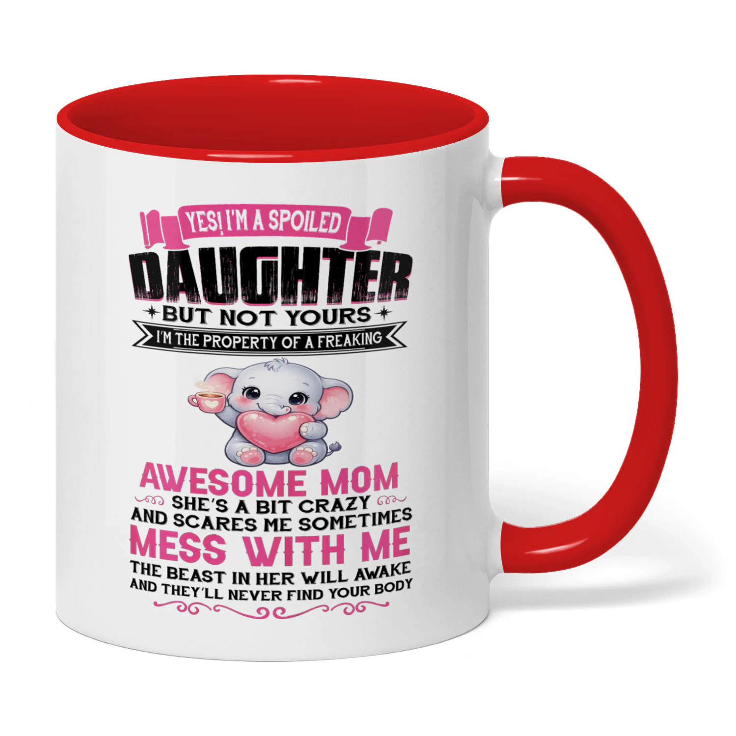 Yes I'm A Spoiled Daughter But Not Yours Elephant