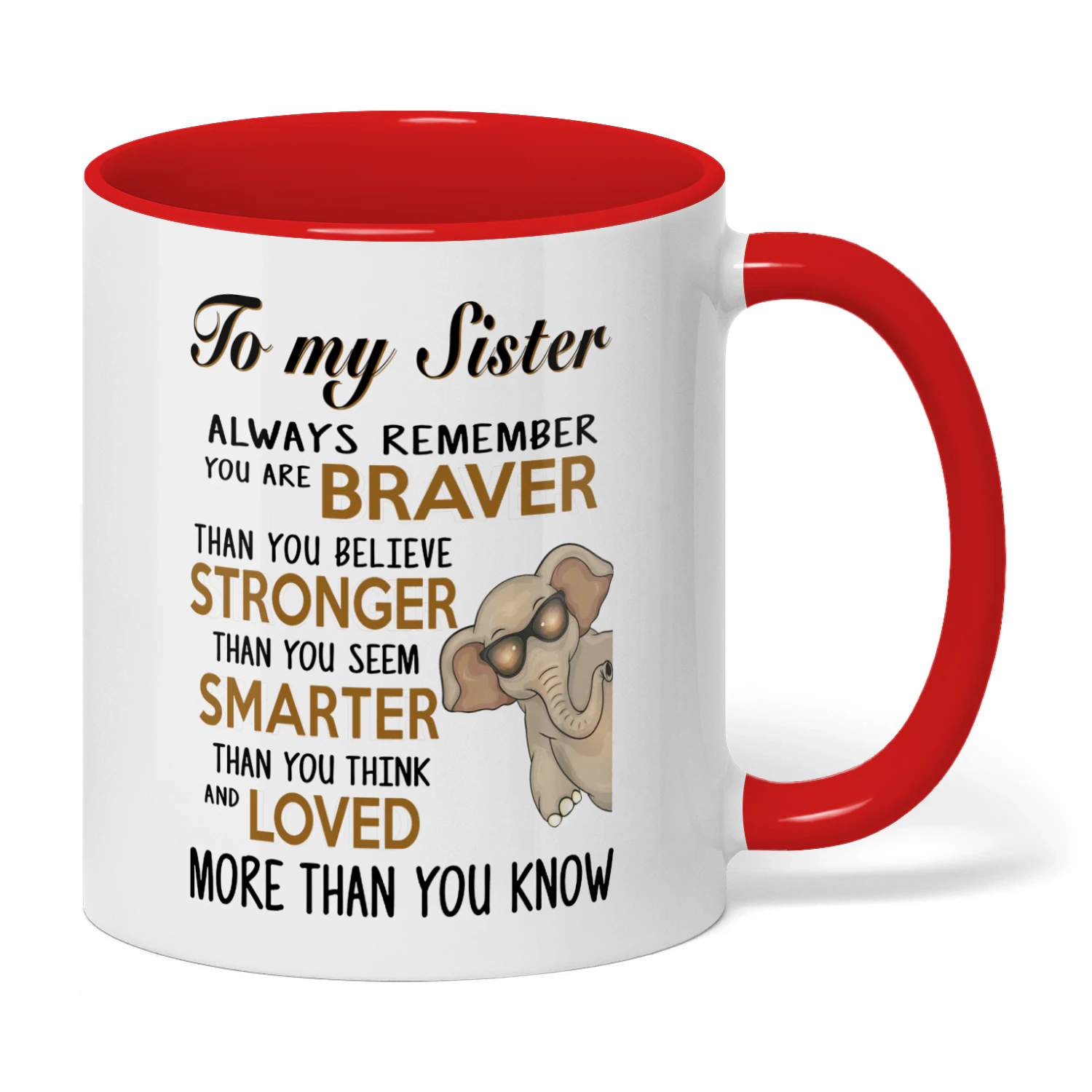 To My Sister Always Remember You Are Braver Elephant