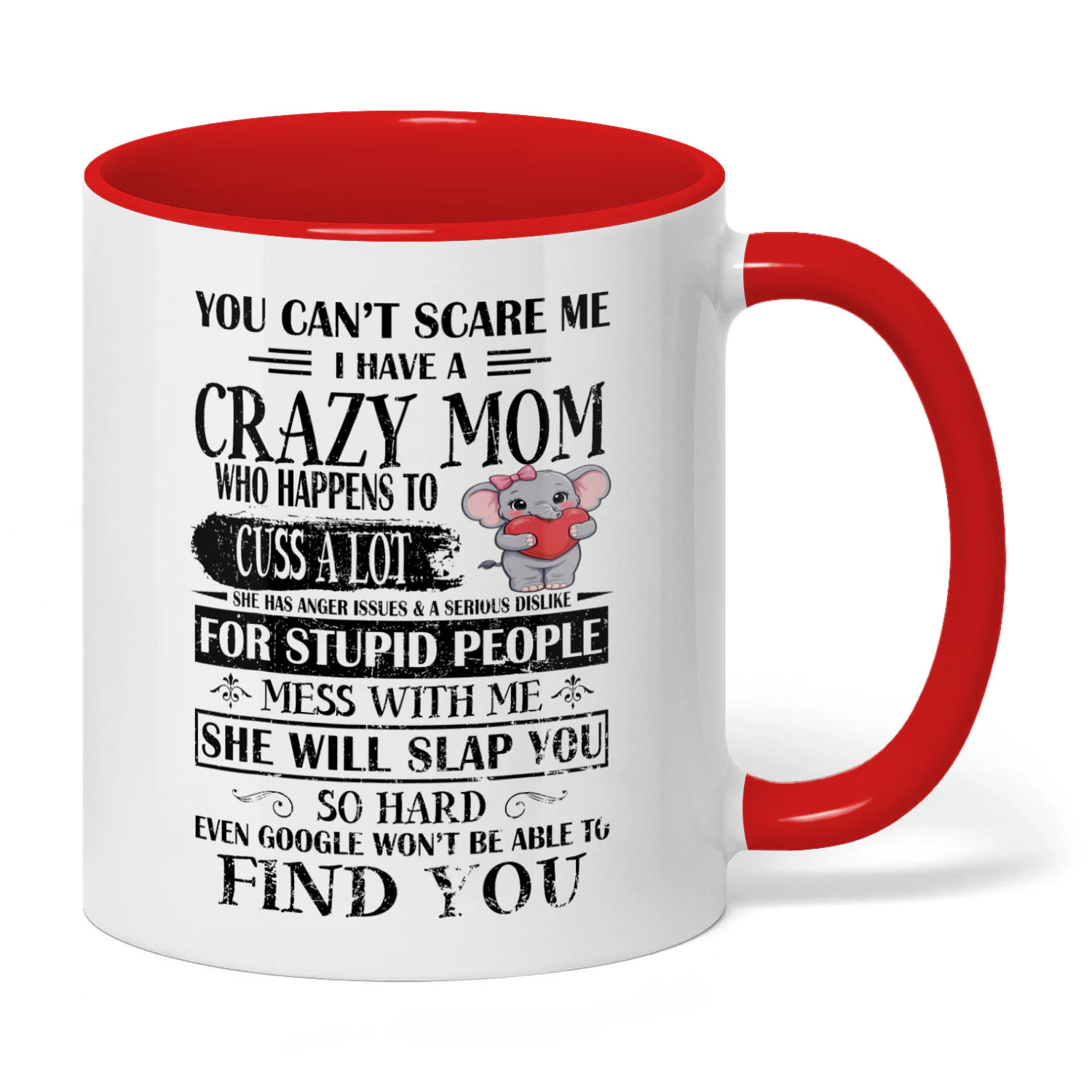 You Can't Scare Me I Have A Crazy Mom Elephant