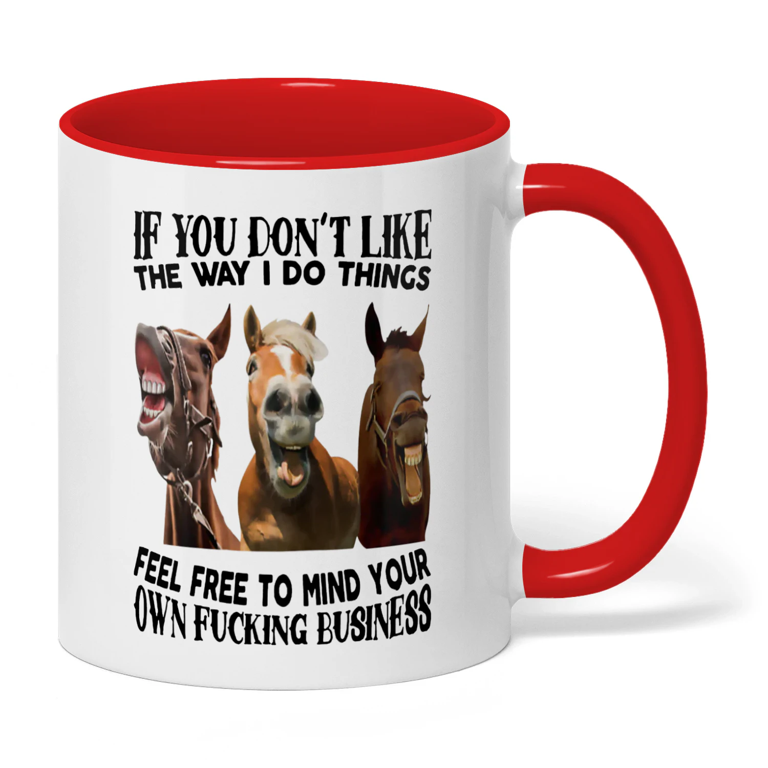 If You Don't Like The Way I Do Horse