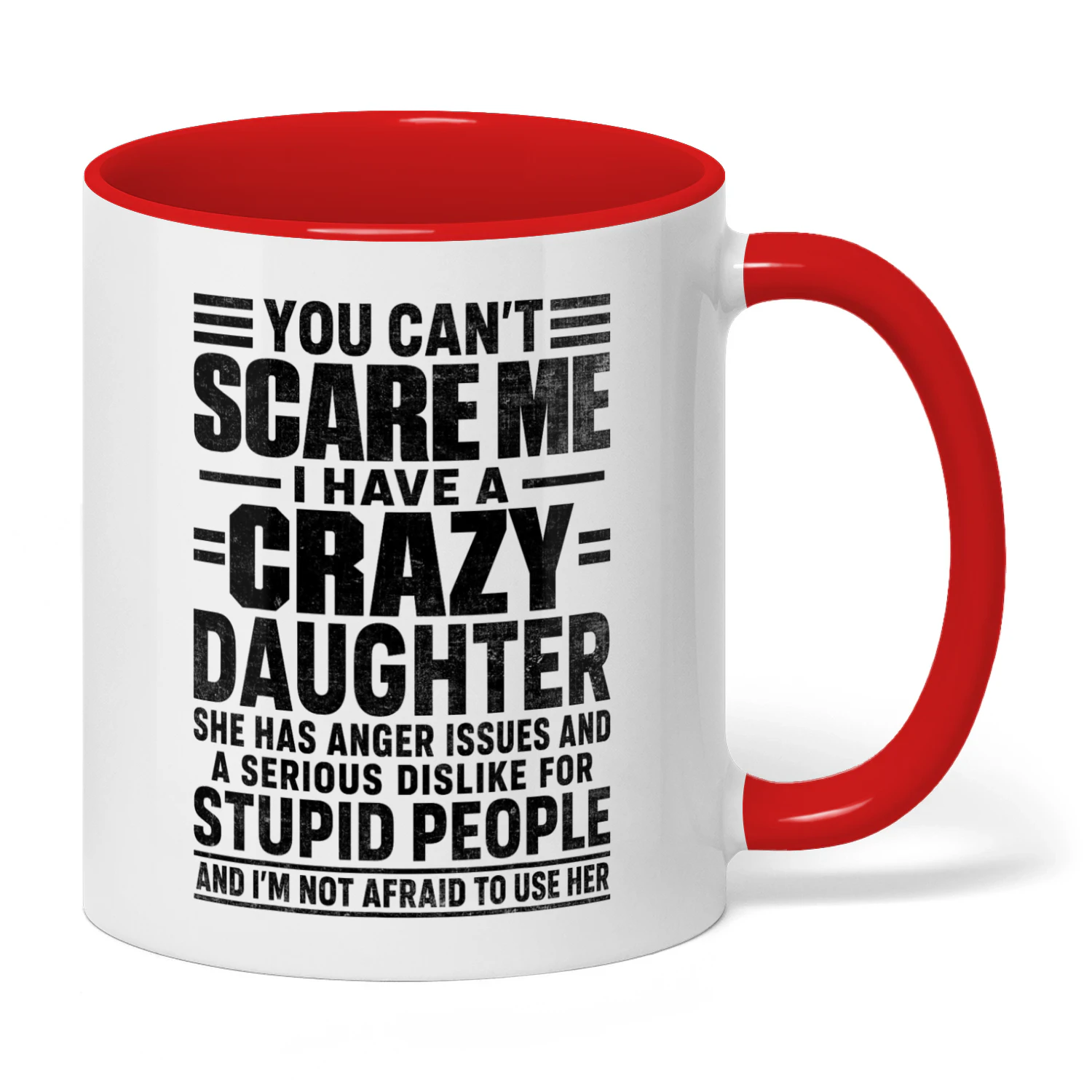 52 You Can't Scare Me I Have A Crazy Daughter