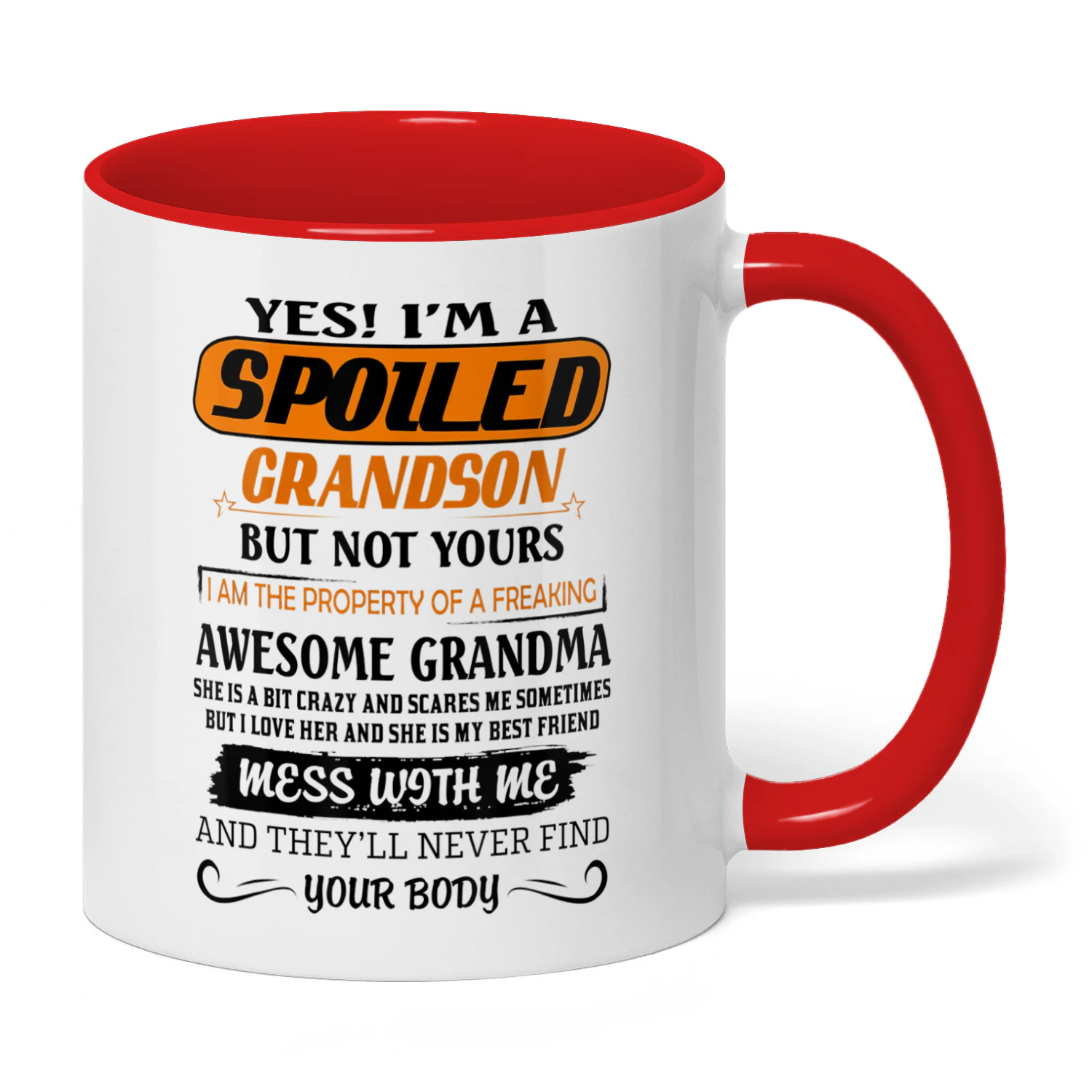 42 Yes I'm A Spoiled Grandson But Not Yours Grandma