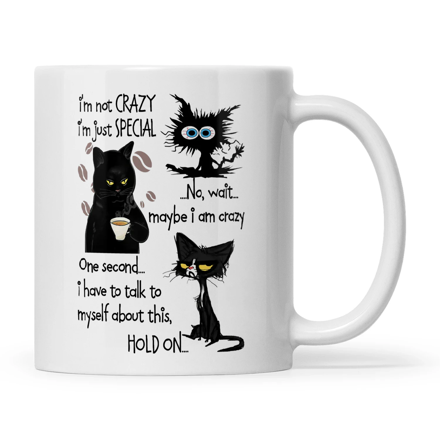 I'm Not Crazy I'm Just Special No Wait Maybe I Am Cat