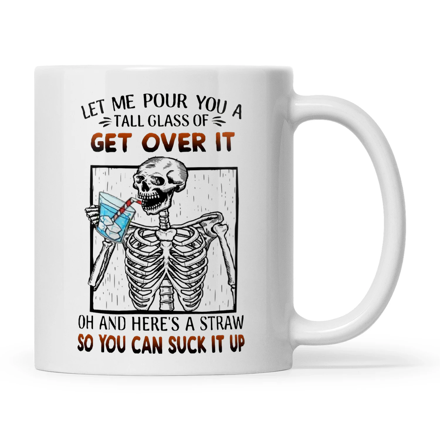 Let Me Pour You A Tall Glass Of Get Over It Skull