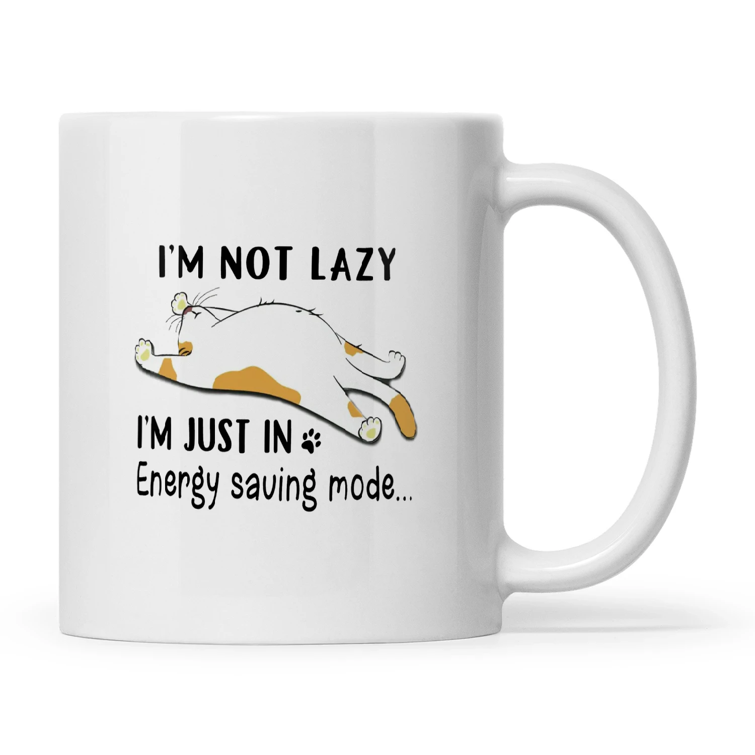 I'm Not Lazy I'm Just In Energy Saving Mode Cat 