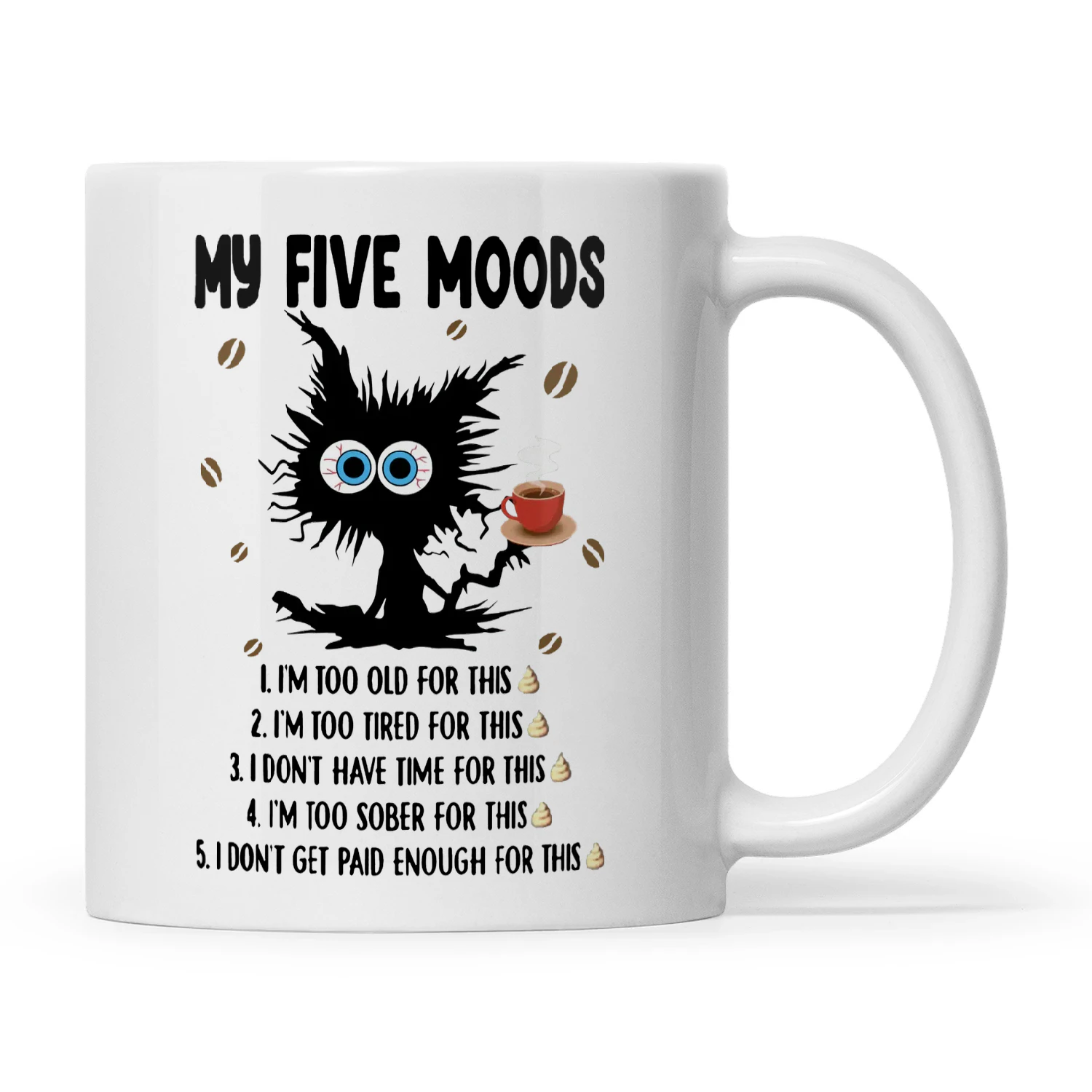 My Five Moods I'm Too Old For This Cat