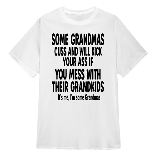 Some Grandmas Cuss And Will Kick
